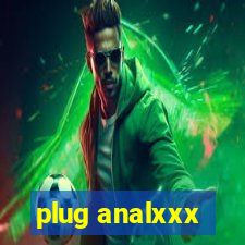 plug analxxx