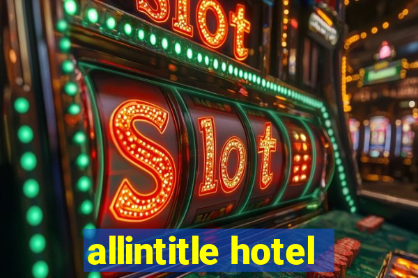 allintitle hotel