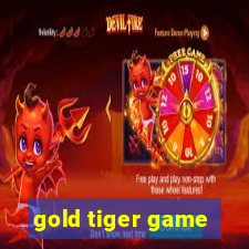 gold tiger game