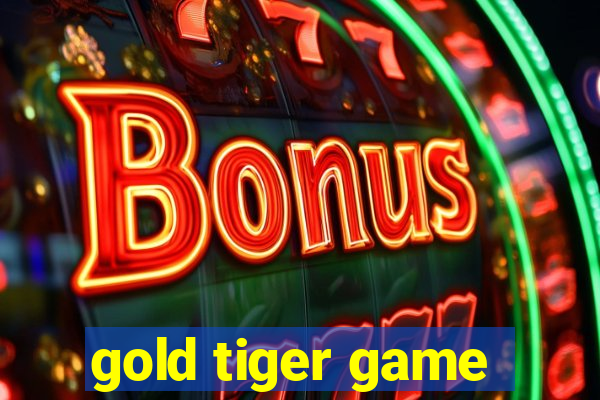 gold tiger game