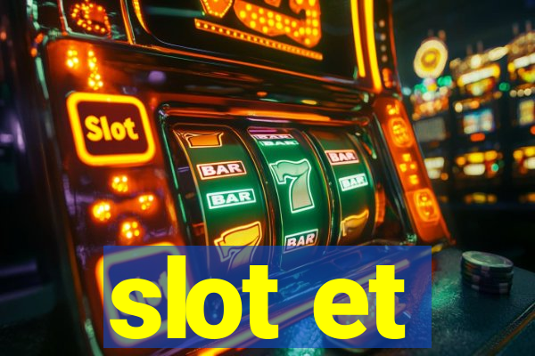 slot et