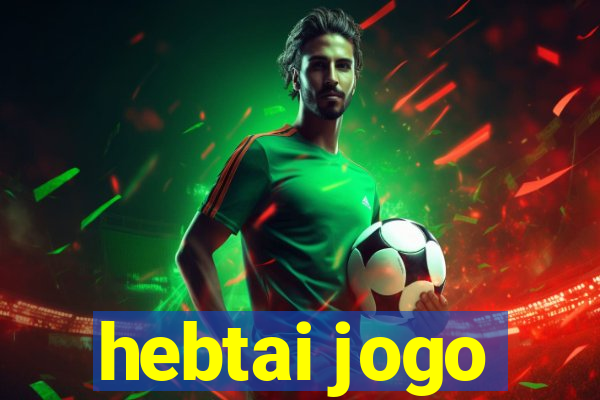 hebtai jogo