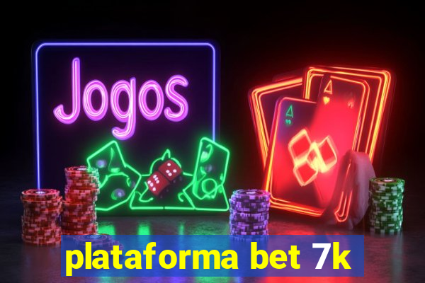 plataforma bet 7k