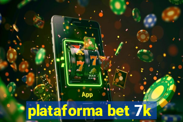 plataforma bet 7k