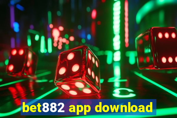 bet882 app download