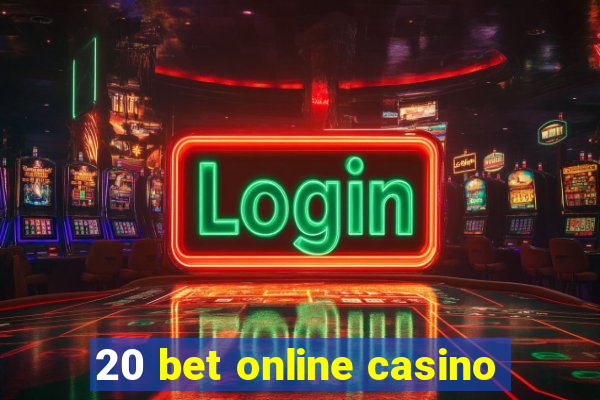 20 bet online casino