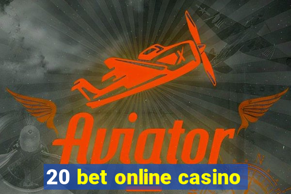 20 bet online casino