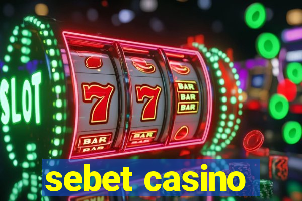 sebet casino