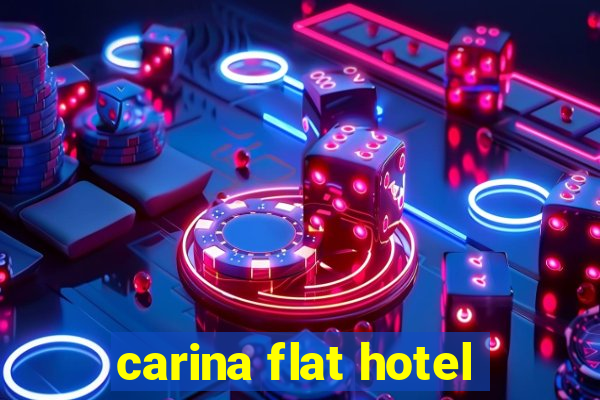 carina flat hotel