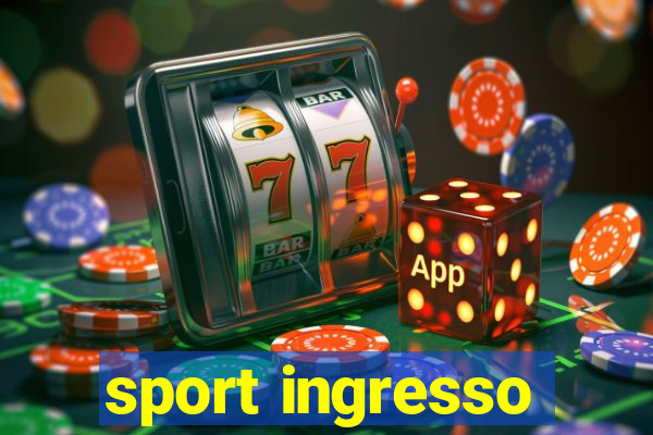 sport ingresso