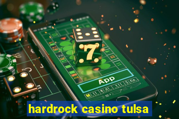 hardrock casino tulsa