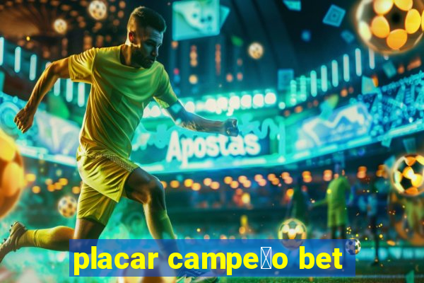 placar campe茫o bet