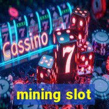 mining slot