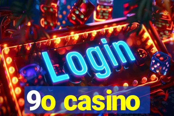 9o casino