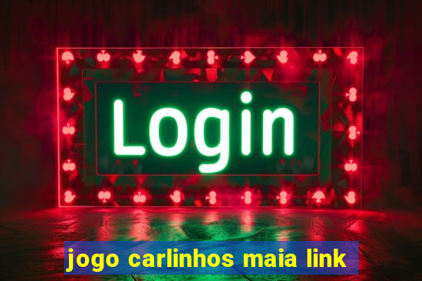 jogo carlinhos maia link