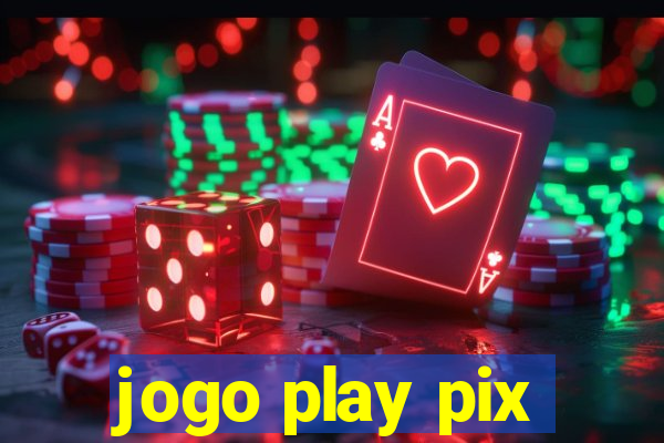 jogo play pix