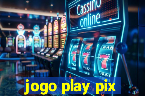 jogo play pix