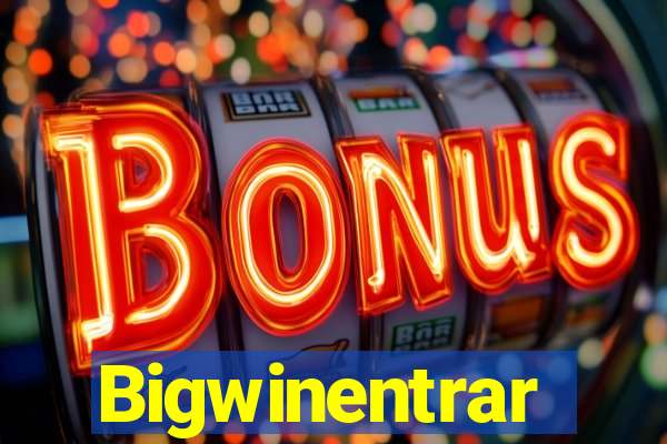 Bigwinentrar