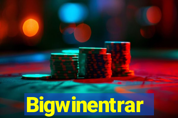 Bigwinentrar