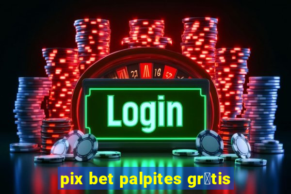 pix bet palpites gr谩tis