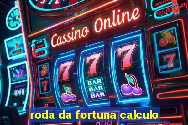 roda da fortuna calculo