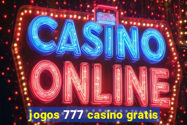 jogos 777 casino gratis