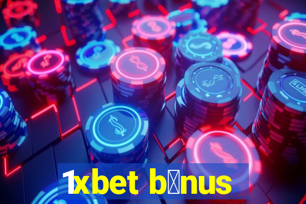 1xbet b么nus