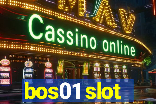 bos01 slot