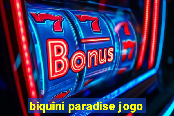 biquini paradise jogo