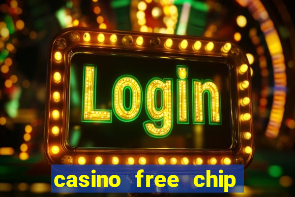 casino free chip no deposit