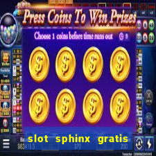 slot sphinx gratis senza registrazione