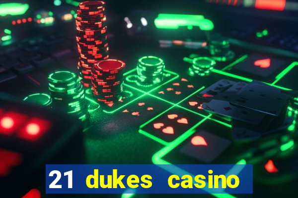 21 dukes casino bonus codes