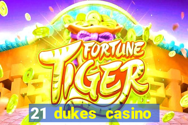 21 dukes casino bonus codes