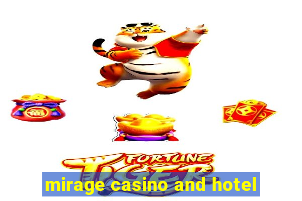 mirage casino and hotel