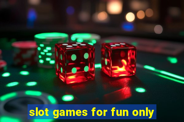 slot games for fun only