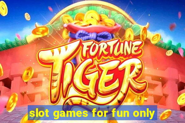 slot games for fun only