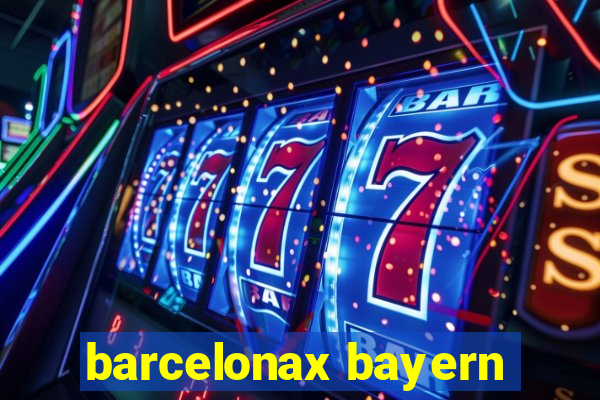 barcelonax bayern