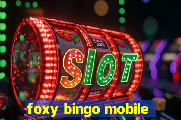 foxy bingo mobile