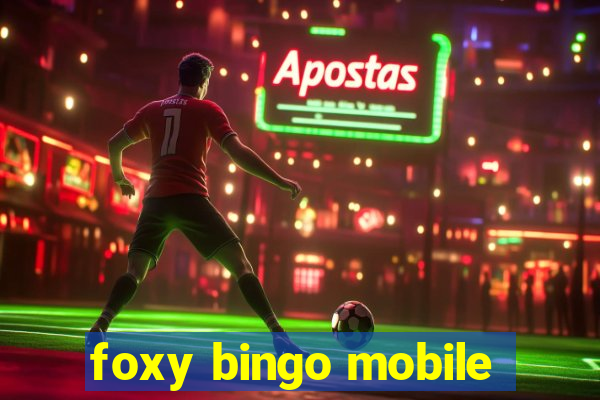 foxy bingo mobile