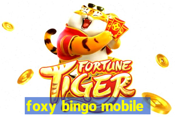 foxy bingo mobile