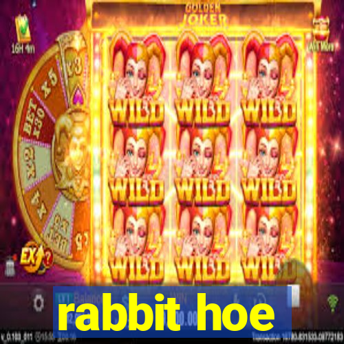 rabbit hoe