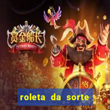 roleta da sorte ganhar dinheiro de verdade