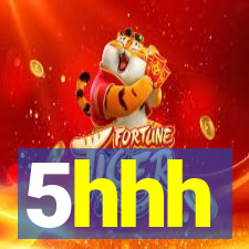 5hhh