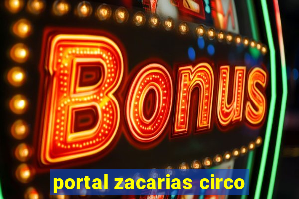 portal zacarias circo