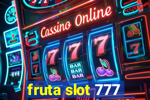 fruta slot 777