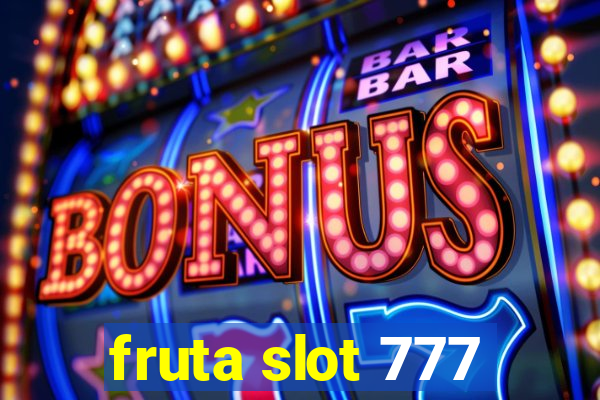 fruta slot 777