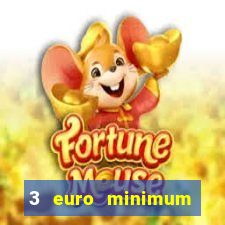 3 euro minimum deposit casino