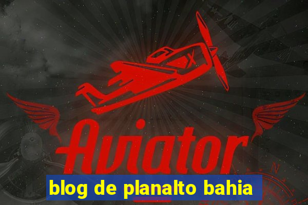 blog de planalto bahia