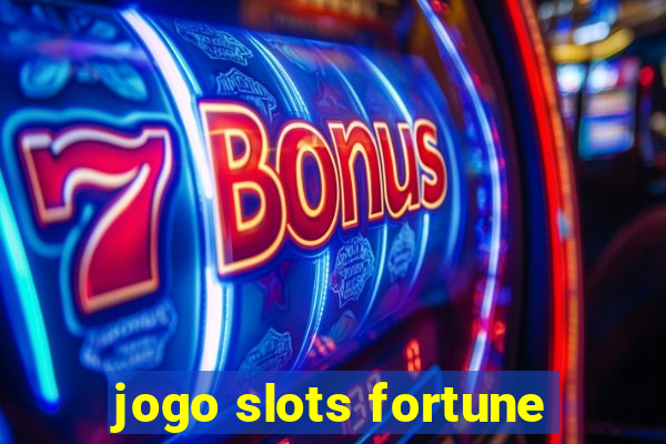 jogo slots fortune