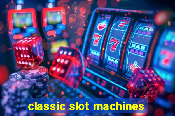 classic slot machines